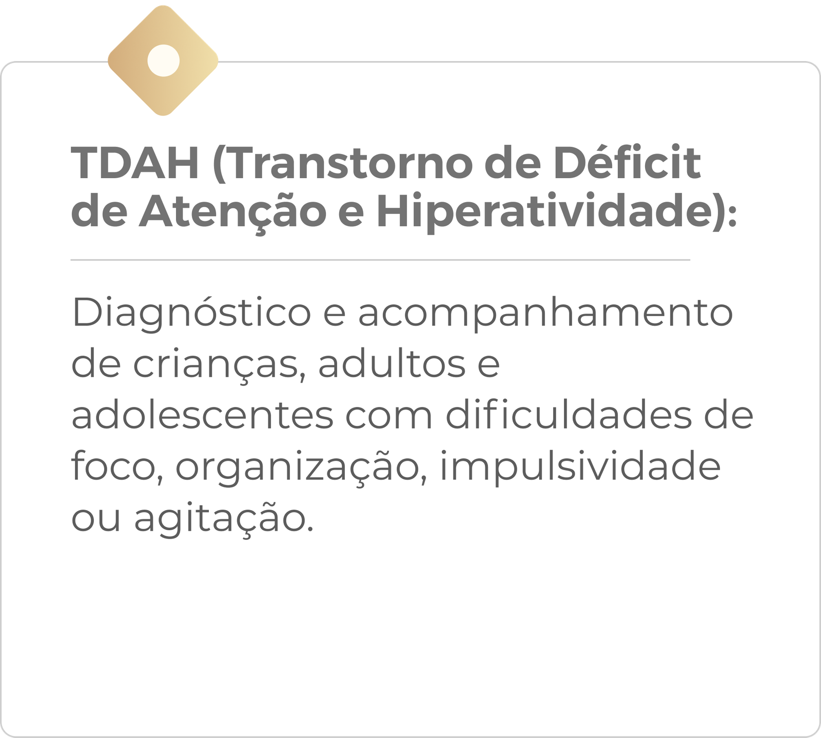 TDAH (Transtorno de Déficit de Atenção e Hiperatividade):